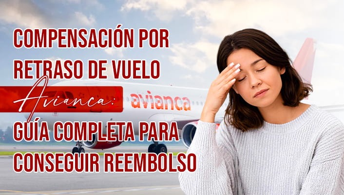 Compensación por retraso de vuelo Avianca: guía completa para conseguir reembolso