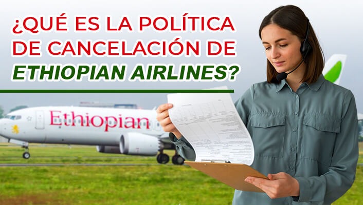 Política de cancelación de Ethiopian Airlines