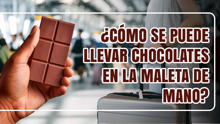 se puede llevar chocolates en la maleta de mano 