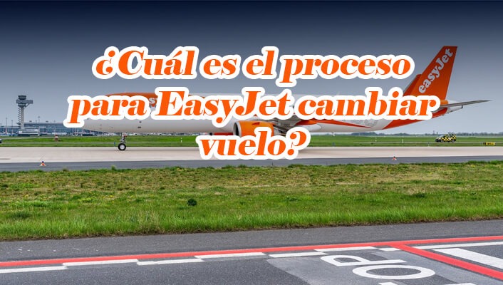 easyjet cambiar vuelo