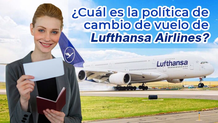 Política de cambio de vuelo de Lufthansa Airlines
